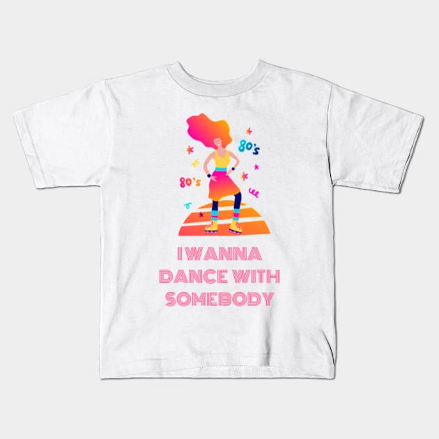 I wanna dance with somebody merch Kids T-Shirt by Seligs Music